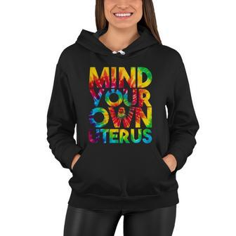 Mind Your Own Uterus Pro Choice Feminist Womens Rights Meaningful Gift Women Hoodie - Monsterry AU