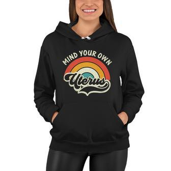 Mind Your Own Uterus Pro Choice Feminist Womens Rights Tee Gift Women Hoodie - Monsterry