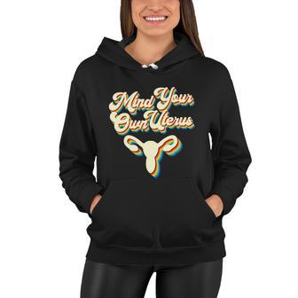 Mind Your Own Uterus Pro Choice Reproductive Rights My Body Gift V2 Women Hoodie - Monsterry