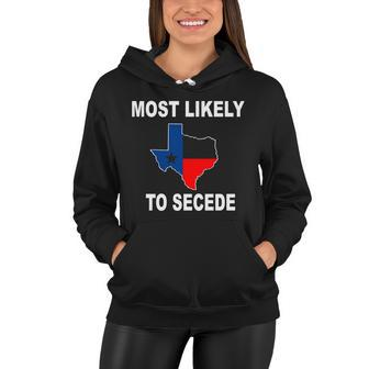 Most Likely To Secede Texas Women Hoodie - Monsterry