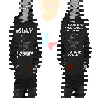 Most Likely To Secede Texas Women Hoodie - Monsterry