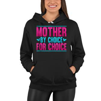 Mother By Choice For Choice Pro Choice Feminism Women Hoodie - Seseable