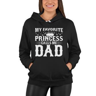 My Favorite Princess Calls Me Dad Women Hoodie - Monsterry AU