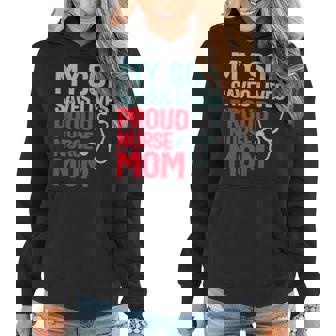 My Son Saves Lives Proud Nurse Mom Women Hoodie - Thegiftio