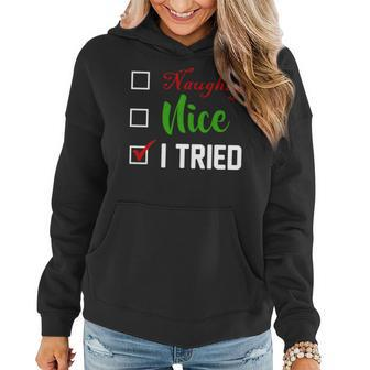 Naughty Nice I Tried Funny Xmas T-Shirt Graphic Design Printed Casual Daily Basic Women Hoodie