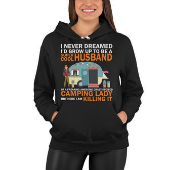 Never Dreamed Id Grow Up To Be A Super Cool Camping Husband Women Hoodie - Thegiftio UK