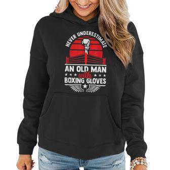 Never Underestimate An Old Man With Boxing Gloves Boxing Fan Women Hoodie Graphic Print Hooded Sweatshirt - Thegiftio UK