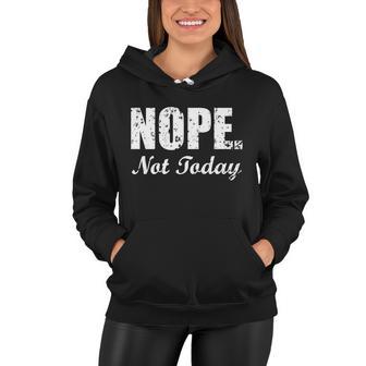 Nope Not Today Women Hoodie - Monsterry DE