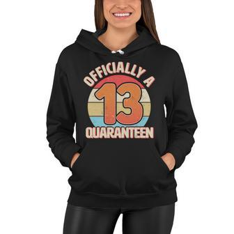 Officially A Quaranteen 13Th Birthday Women Hoodie - Monsterry