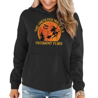 Oncology Nurse Frequent Flyer Funny Halloween Witch Costume Women Hoodie - Thegiftio