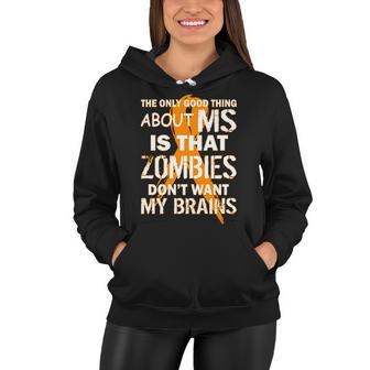 Only Good Thing About Ms Zombies Dont Want My Brains Tshirt Women Hoodie - Monsterry UK