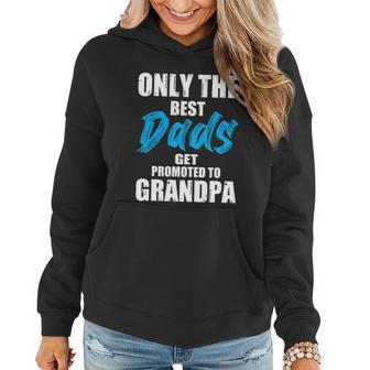 Only The Best Dad Promoted Grandpa Fathers Day Love Quote Graphic Design Printed Casual Daily Basic Women Hoodie - Thegiftio UK