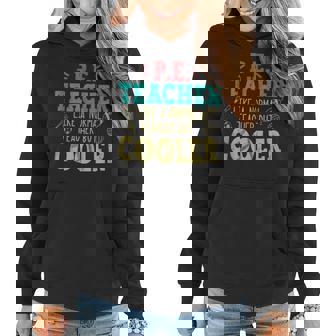 Pe Teacher Like A Normal Teacher But Cooler Pe Funny Women Hoodie - Thegiftio