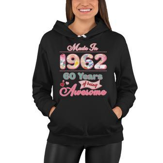 Pink Floral Made In 1962 60 Years Of Being Awesome Birthday Women Hoodie - Monsterry DE