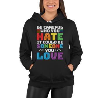 Pride Month Be Careful Who You Hate Lgbt Women Hoodie - Monsterry UK