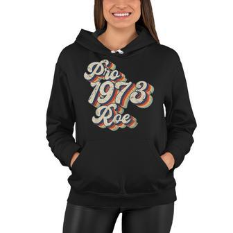 Pro 1973 Roe Pro Choice 1973 Womens Rights Feminism Protect Women Hoodie - Seseable