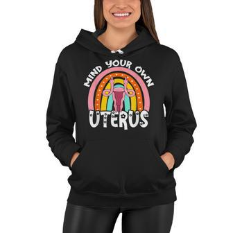 Pro Choice Feminist Reproductive Right Mind Your Own Uterus Women Hoodie - Seseable