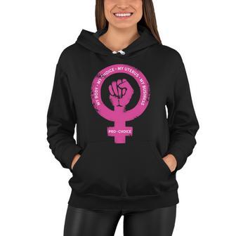 Pro Choice Pro Abortion My Body My Choice Reproductive Rights Women Hoodie - Monsterry CA