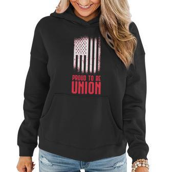 Proud To Be Union Skilled Labor Worker Labor Day Gift Meaningful Gift Women Hoodie - Thegiftio UK
