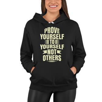 Prove Yourself To Yourself Not Others Women Hoodie - Monsterry AU