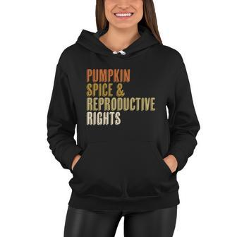 Pumpkin Spice And Reproductive Rights Feminist Choice Fall Cool Gift Women Hoodie - Monsterry UK