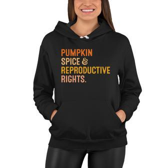 Pumpkin Spice Reproductive Rights Cool Gift Fall Feminist Choice Gift Women Hoodie - Thegiftio UK