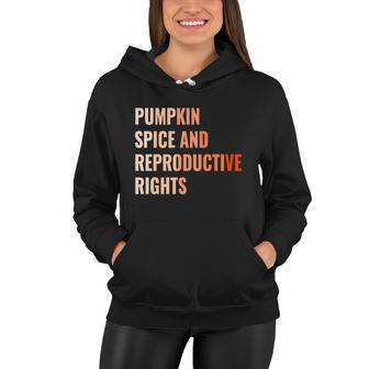 Pumpkin Spice Reproductive Rights Funny Gift Feminist Pro Choice Gift Women Hoodie - Monsterry DE