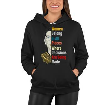 Rbg Women Belong In All Places Where Decisions Are Being Made Women Hoodie - Thegiftio UK