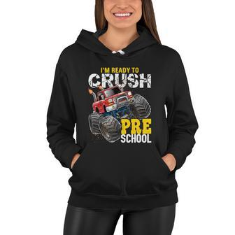 Ready To Crush Preschool Monster Truck Back To School Boys Cool Gift Women Hoodie - Monsterry