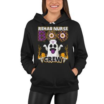 Rehab Nurse Boo Crew For A Spooky Halloween Party And Event Women Hoodie - Seseable