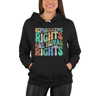 Reproductive Rights Are Human Rights Feminist Pro Choice Women Hoodie - Monsterry UK