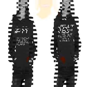 Resist This Is Not Normal Anti Trump Women Hoodie - Thegiftio