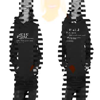 Retired I Was Tired Yesterday And Im Tired Today Women Hoodie - Monsterry