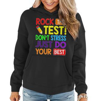 Rock The Test Just Do Your Best Funny Teacher Testing Day Women Hoodie - Seseable