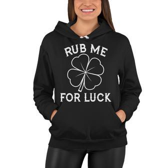 Rub Me For Luck Funny Shamrock St Pattys Day Women Hoodie - Thegiftio UK