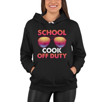 School Cook Off Duty Happy Last Day Of School Summer Gift Women Hoodie - Monsterry