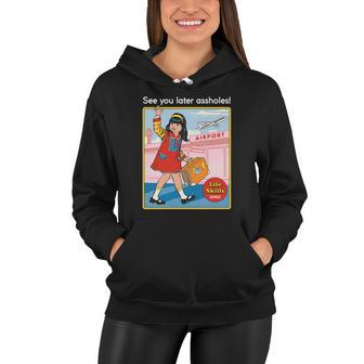 See You Later Assholes Tshirt Women Hoodie - Monsterry