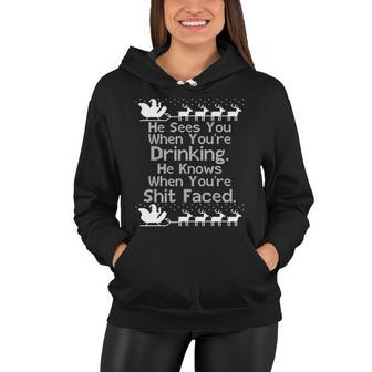 Sees You When Youre Drinking Knows When Youre Shit Faced Ugly Christmas Women Hoodie - Thegiftio