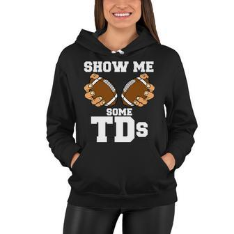 Show Me Some Tds Tshirt Women Hoodie - Monsterry