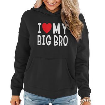 Sibling Quote I Love My Big Bro Heart Brother Women Hoodie - Thegiftio UK