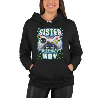 Sister Of The Birthday Boy Matching Video Gamer Party Women Hoodie - Monsterry CA