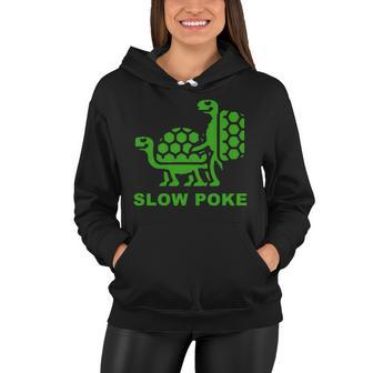Slow Poke Funny Turtle Tshirt Women Hoodie - Monsterry