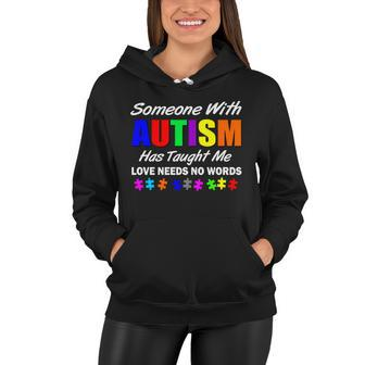 Someone With Autism Has Taught Me Tshirt Women Hoodie - Monsterry