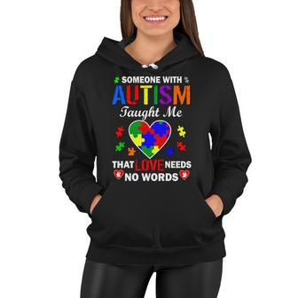 Someone With Autism Taught Me That Love Needs No Words Tshirt Women Hoodie - Monsterry UK
