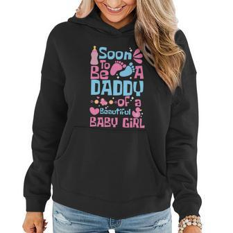 Soon To Be A Daddy Of Beautiful Baby Girl Dad To Be Fathers Day Graphic Design Printed Casual Daily Basic Women Hoodie - Thegiftio UK