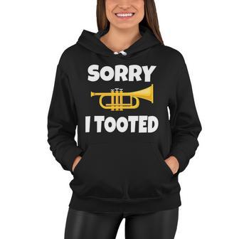 Sorry I Tooted Trumpet Women Hoodie - Monsterry