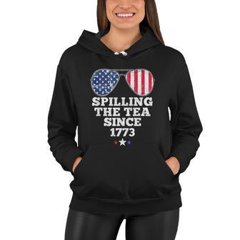 Spilling The Tea Since 1773 Funny 4Th Of July American Flag Women Hoodie - Monsterry DE