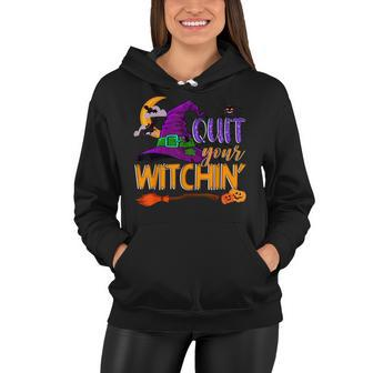 Spooky Quit Your Witchin Halloween Hat Witches Broomstick Women Hoodie - Seseable
