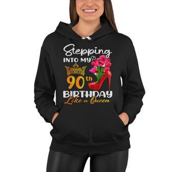Stepping Into My 90Th Birthday Like A Queen For 90 Years Old Women Hoodie - Seseable