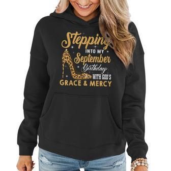 Stepping Into My September Birthday With God Grace And Mercy Women Hoodie Graphic Print Hooded Sweatshirt - Thegiftio UK